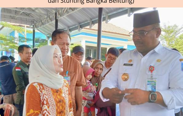 RSJD dr. SAMSI JACOBALIS TERUS SUKSESKAN 'RAMPAK GEMINTANG'' GERAKAN STUNTING DAN KEMISKINAN GUNA ELIMINASI KEMISKINAN DAN STUNTING BANGKA BELITUNG