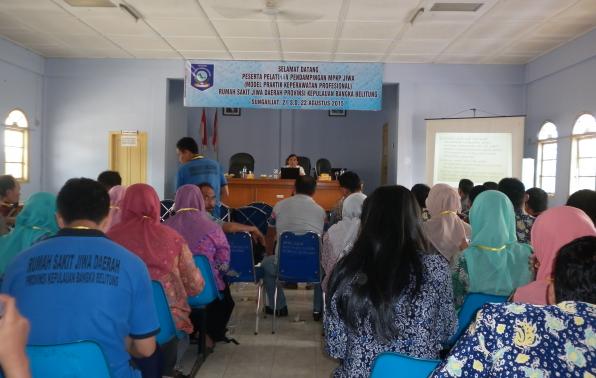 PEMBUKAAN KEGIATAN PELATIHAN PENDAMPINGAN DAN EVALUASI PENERAPAN MODEL PRAKTEK KEPERAWATAN PROFESIONAL (MPKP) RUMAH SAKIT JIWA DAERAH PROVINSI KEPULAUAN BANGKA BELITUNG